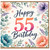 55th Birthday Card, Floral Happy 55th Birthday Card