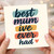 Best Mum I've Ever Had - Funny Mother's Day Card for Mum, Colourful Brush Stroke Design with Heart