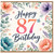 87th Birthday Card, Floral Happy Birthday Card