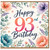 93rd Birthday Card, Floral Happy 93rd Birthday Card