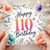 110th Birthday Card, Floral Happy 110th Birthday Card