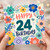24th Birthday Card, Floral Happy 24th Birthday Card