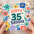 35th Birthday Card, Colourful Floral Happy Birthday Card
