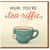 Mum You're Tea-riffic Card - Cute Pun Teacup Design - Mother's Day Card for Mum, Funny Tea Lover from Son or Daughter