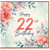 22nd Birthday Card, Floral Watercolour Happy 22nd Birthday Card