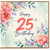 25th Birthday Card, Floral Happy Birthday Card