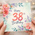 38th Birthday Card, Happy 38th Birthday Floral Card
