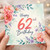 62nd Birthday Card, Floral Watercolour Birthday Card