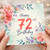 72nd Birthday Card, Floral Happy 72nd Birthday Card
