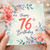 76th Birthday Card, Floral Happy 76th Birthday Card
