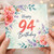 94th Birthday Card, Floral Happy 94th Birthday Card