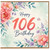 106th Birthday Card, Floral Happy 106th Birthday Card