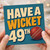 49th Birthday Card, Have A Wicket Cricket Card