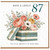 87th Birthday Card, Floral Happy Birthday Card