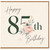 85th Birthday Card, Happy 85th Birthday Floral Card