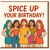 Spice Up Your Birthday Card - Fun Girl Gang Illustration, Playful Party Pun for Friends, Sisters or Her - Humorous Women’s Birthday Greeting