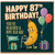 87th Birthday Card, Humorous Banana Ripe Old Age Party Card