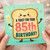 85th Birthday Card, A Toast For Your Birthday, Funny Cute Toast Design