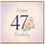 47th Birthday Card, Happy 47th Birthday Floral Card