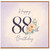 88th Birthday Card, Floral Happy 88th Birthday Card