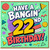 22nd Birthday Card, Have a Bangin' 22 Birthday Card
