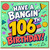 106th Birthday Card, Have a Bangin' 106 Birthday Card