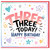 3rd Birthday Card, Three Three Today Happy Birthday Card