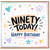 90th Birthday Card, Ninety Today Happy Birthday Card