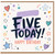 5th Birthday Card, Five Today Happy Birthday Card