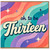 13th Birthday Card, Oh to be Thirteen Retro Rainbow Card