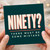 90th Birthday Card, Ninety? There Must Be Some Mistake Funny Age Card