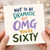 60th Birthday Card, Not to Be Dramatic But OMG You're Sixty