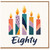 80th Birthday Card, Eighty Candles Design