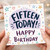 15th Birthday Card, Fifteen Today Happy Birthday Card