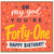 41st Birthday Card, Oh My God You’re Forty - One Birthday Card