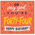 44th Birthday Card, Oh My God You’re Forty - Four Happy Birthday Card
