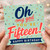 15th Birthday Card, Oh My God You're Fifteen Happy Birthday Card