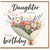 Daughter Birthday Card, Happy Birthday to a Wonderful Daughter Floral Bouquet Card