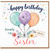 Sister Birthday Card, Lovely Happy Birthday Balloon Floral Greeting Card
