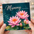 Mummy Happy Birthday Card, Pink Lotus Flower Birthday Card