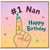 Nan 1st Birthday Card, #1 Nan Happy Birthday Card