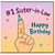 Sister - in - Law Birthday Card, #1 Sister - in - Law Happy Birthday Card
