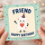 Friend Happy Birthday Card