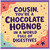 Cousin Card, Funny Chocolate Hobnob in a World Full of Digestives Card