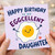 Daughter Birthday Card, Happy Birthday to an Eggcellent Daughter Funny Cute Fried Egg Design