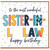 Sister - in - Law Birthday Card, To the Most Wonderful Sister - in - Law Happy Birthday