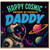 Daddy Birthday Card, Happy Cosmic Birthday My Fantastic Daddy Space Card