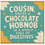 Cousin Funny Card, You're a Chocolate Hobnob in a World Full of Digestives Card