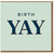BIRTH YAY - Funny New Baby Card, Gender-Neutral Typographic Design, Contemporary Congratulations Card for New Parents