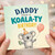 Daddy Birthday Card, Have a Koala - ty Birthday Card